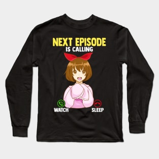 Anime Girl Next Episode Is Calling Sleep Can Wait Long Sleeve T-Shirt